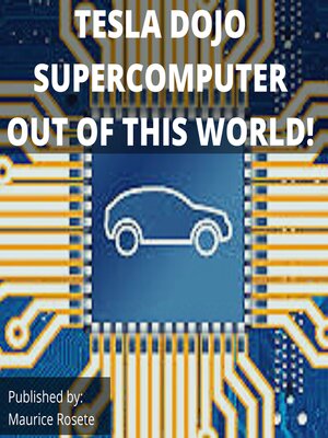 cover image of TESLA DOJO SUPERCOMPUTER OUT OF THIS WORLD!